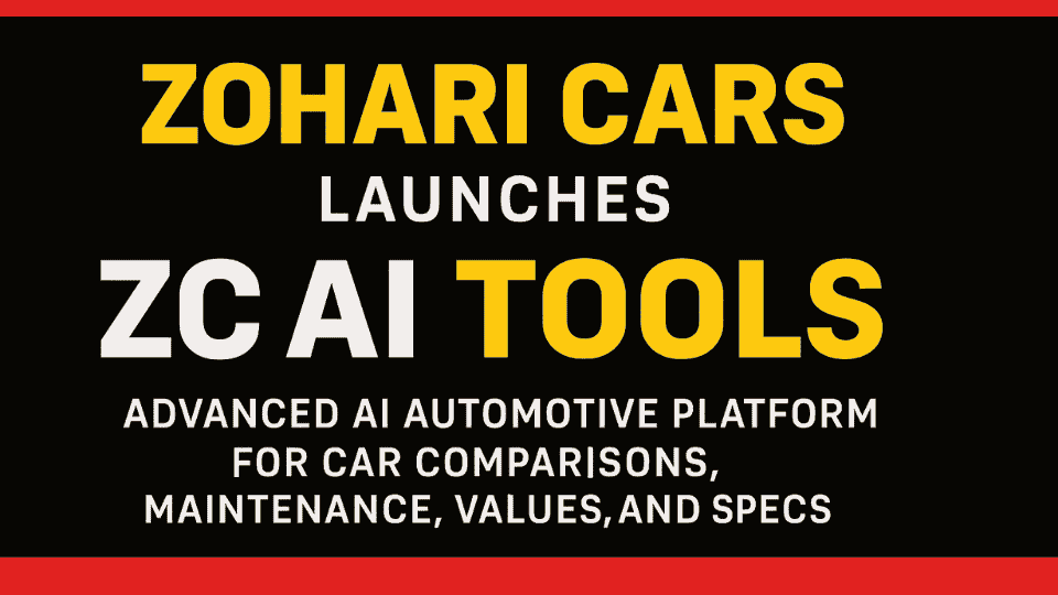 “Zohari Cars launches ZC AI Suite — 11 automotive AI tools for car research, buying, and creativity.”